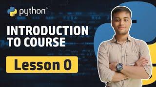 Introduction to Course  | Lesson 0 | Python Essentials Course | 2024