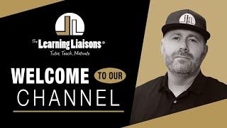 Welcome to The Learning Liaisons YouTube Channel