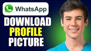 How To Download Profile Picture On WhatsApp | Save WhatsApp DP