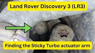 Land Rover Discovery 3 (LR3) Finding the Sticky Turbo Actuator Arm