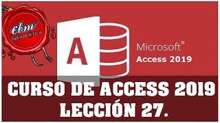 CURSO DE ACCESS 2019 - LECCIÓN 27 IMPRESION AVANZADA DE TABLAS Y CONSULTAS