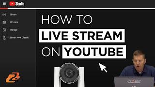 How to Live Stream on YouTube with an IP PTZ Camera