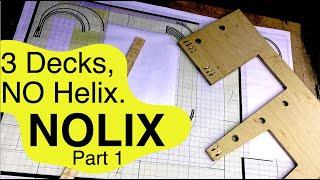 Building a 3 deck NOLIX model railroad. (Part 1) The Plan, the Brackets