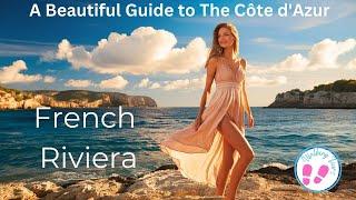 The French Riviera : Travel Guide to the Côte d'Azur in 4K