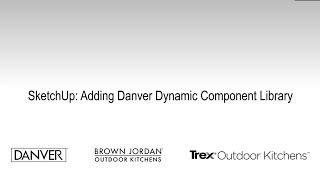 SketchUp: Adding Danver Outdoor Kitchens Dynamic Components Library