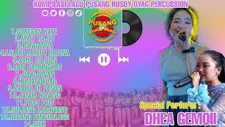 KOMPILASI LAGU PUSANG RUSDY OYAG PERCUSSION ( SPESIAL PERFORM DHEA GEMOII )