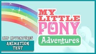 Animation Test | My Little Pony Adventures [HD]