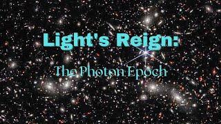 What happens during the photon epoch?