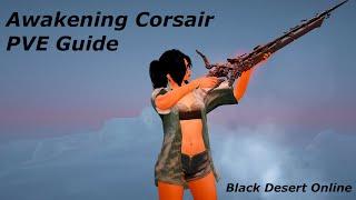 Black Desert Online - Awakening Corsair PVE Guide - PC/Console