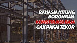 Rahasia Hitung Borongan Konstruksi Baja