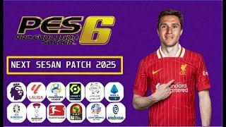 افضل و اروع باتش تحويل بيس 6 الى بيس 2025 باخر الانتقالات PES 6 PATCH 2025