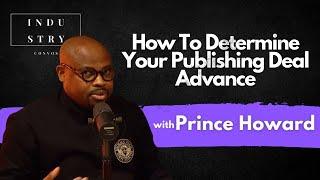 How To Determine Your Publishing Deal Advance w/ Publishing Guru Prince Howard