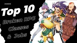 Top 10 Broken Classes and Jobs in RPGs