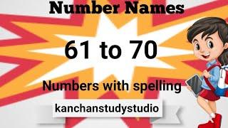 61 to 70 spelling in english | 61 to 70 numbers name |  counting 61 to 70 #kanchanstudystudio