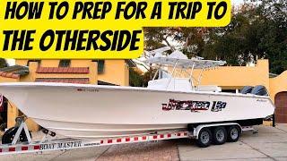 HOW TO PREPARE FOR A TRIP TO THE OTHERSIDE OF THE GULFSTREAM - Being Ready To Go 120 Miles Safely!