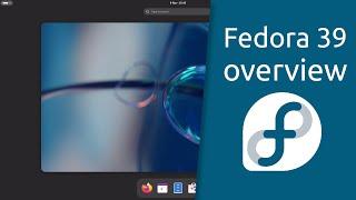 Fedora 39 overview  | Welcome to Freedom.