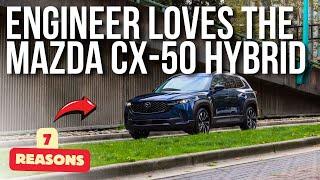 7 REASONS WHY ENGINEER LOVES MAZDA CX-50 HYBRID // FULL REVIEW