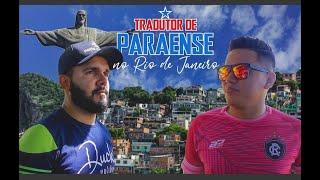 O TRADUTOR DE PARAENSE #5 - No Rio De Janeiro