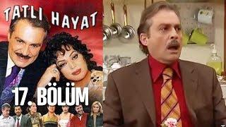 Tatlı Hayat 17. Bölüm