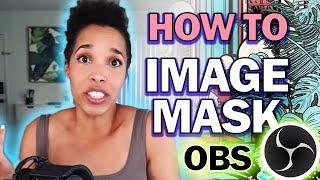 How To Image Mask! in OBS