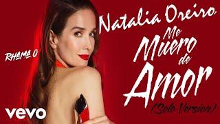 Natalia Oreiro - Me Muero de Amor (2021 Solo Version)