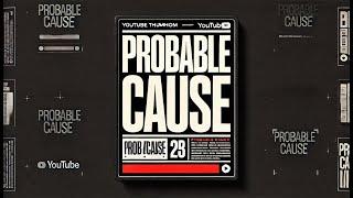 Probable Cause - Must be established