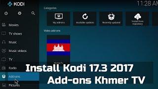 How to install Kodi 17.3 2017 with add-on Khmer TV Repository