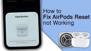 How to Fix AirPods Won’t Reset Problem! [3 Methods]