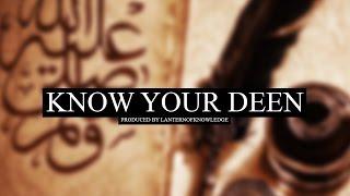 Know Your Deen - Islamic Reminder (Knowledge)