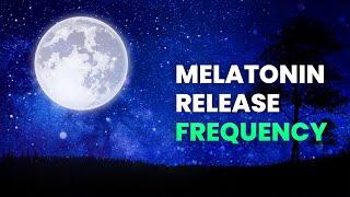 Melatonin Release Frequency - Delta Binaural Beats - Cells Regeneration, Release Negative Energy