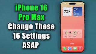 iPhone 16 Pro Max - Change These 16 Settings ASAP