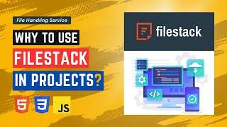 Filestack API - The Ultimate Solution For File Uploading and Handling for Developers!