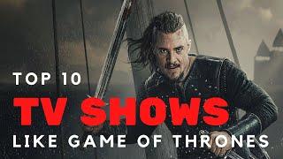 Top 10  Best Historical TV Shows You Must Watch if You Liked Game of Thrones