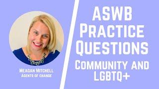 Community and LGBTQ+ ASWB Practice Questions - LMSW, LSW, LCSW Exams - Social Work Shorts - Updated!