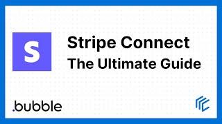 The ultimate guide to Stripe Connect and Bubble.io (full tutorial)