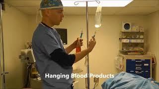 Flushing Blood Tubing and Hanging Blood Products