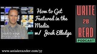 How to Get Featured in the Media with Josh Elledge
