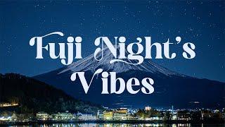 Fuji Night's Vibes  Relax Lofi Mix for Focus and Sleep