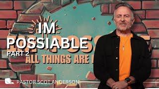 I'mPossible #2| Pastor Scot Anderson