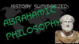 History Summarized: Abrahamic Religious Philosophy