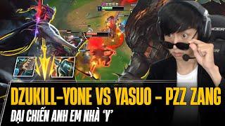 PROVIEW DZUKILL YONE TOP vs YASUO PZ ZZANG VÀ CÁI KẾT ĐỈNH CAO