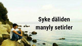 Syke dali manyly setirler