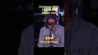 Charleston White sentenced to 12yrs for murder, he explains why