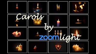 Carols by Zoomlight