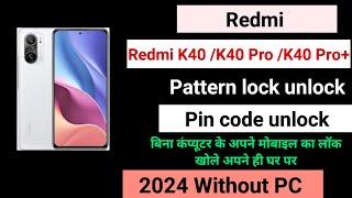 Redmi K40/K40 pro/K40 pro+ Pattern lock unlock Password unlock without PC 2024  