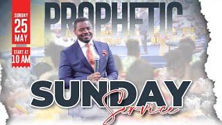 SUNDAY PROPHETIC SERVICE - 25.5.2025 | PROPHET SANGA