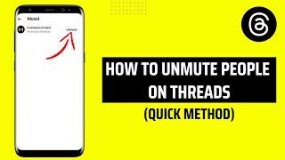 How To Unmute People On Threads