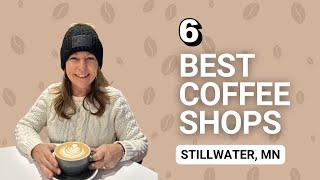 6 Best Coffee Shops in Stillwater, MN | Coffee Lover’s Guide to Stillwater ️