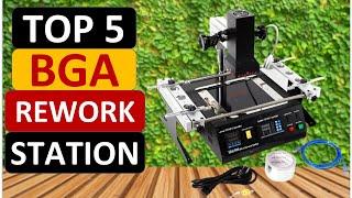 Top 5 Best BGA Rework Station in 2024