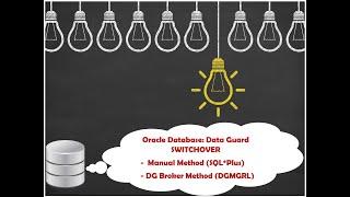 Oracle Database: Data Guard SWITCHOVER using Manual Method (SQL) and DG Broker Method (DGMGRL)